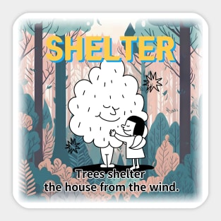 shelter ,Trees shelter  the house from the wind. Sticker